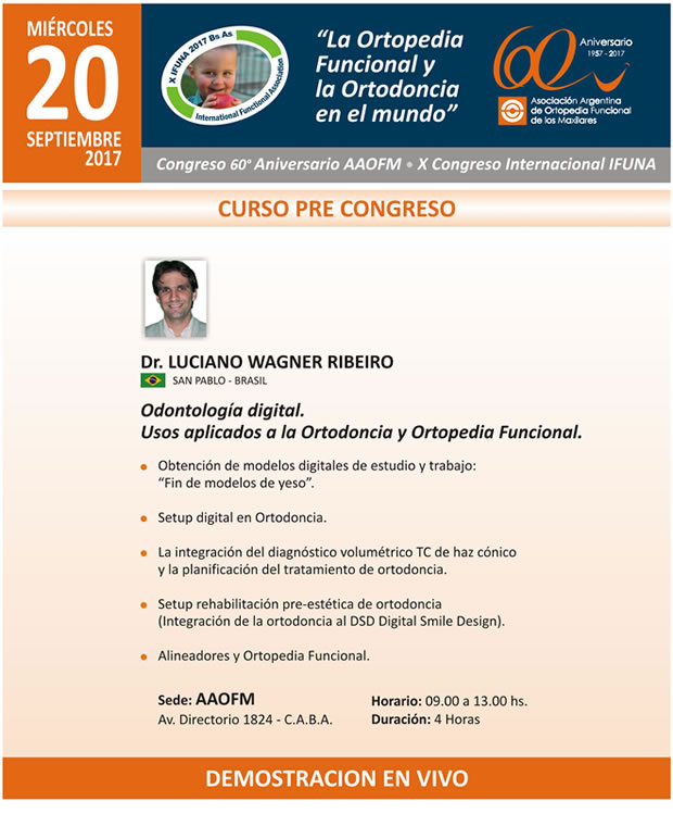 CONGRESO 60º ANIVERSARIO AAOFM - X CONGRESO INTERNACIONAL IFUNA - ARGENTINA - Día 20/07/2017 - Curso Pre Congreso: Dr. Luciano Wagner Ribeiro - Brasil