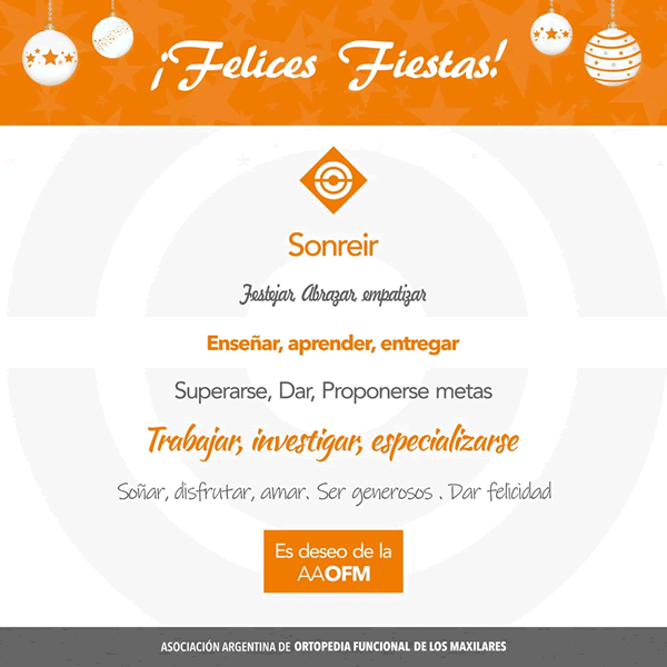 Sonreir. Festejar, abrazar, empatizar. Ensear, aprender, entregar. Superarse, Dar, Proponerse metas. Trabajar, investigar, especializarse. Soar, disfrutar, amar. Ser generosos. Dar felicidad. Es el deseo de la AAOFMs