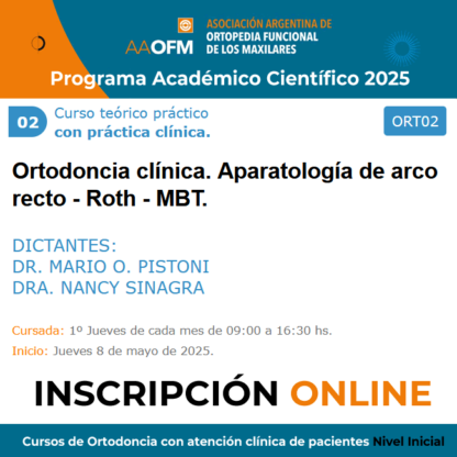 Curso de Ortodoncia con atención clínica de pacientes Nivel Inicial 2025/02 Dr. Mario O. Pistoni - Dra. Nancy Sinagra