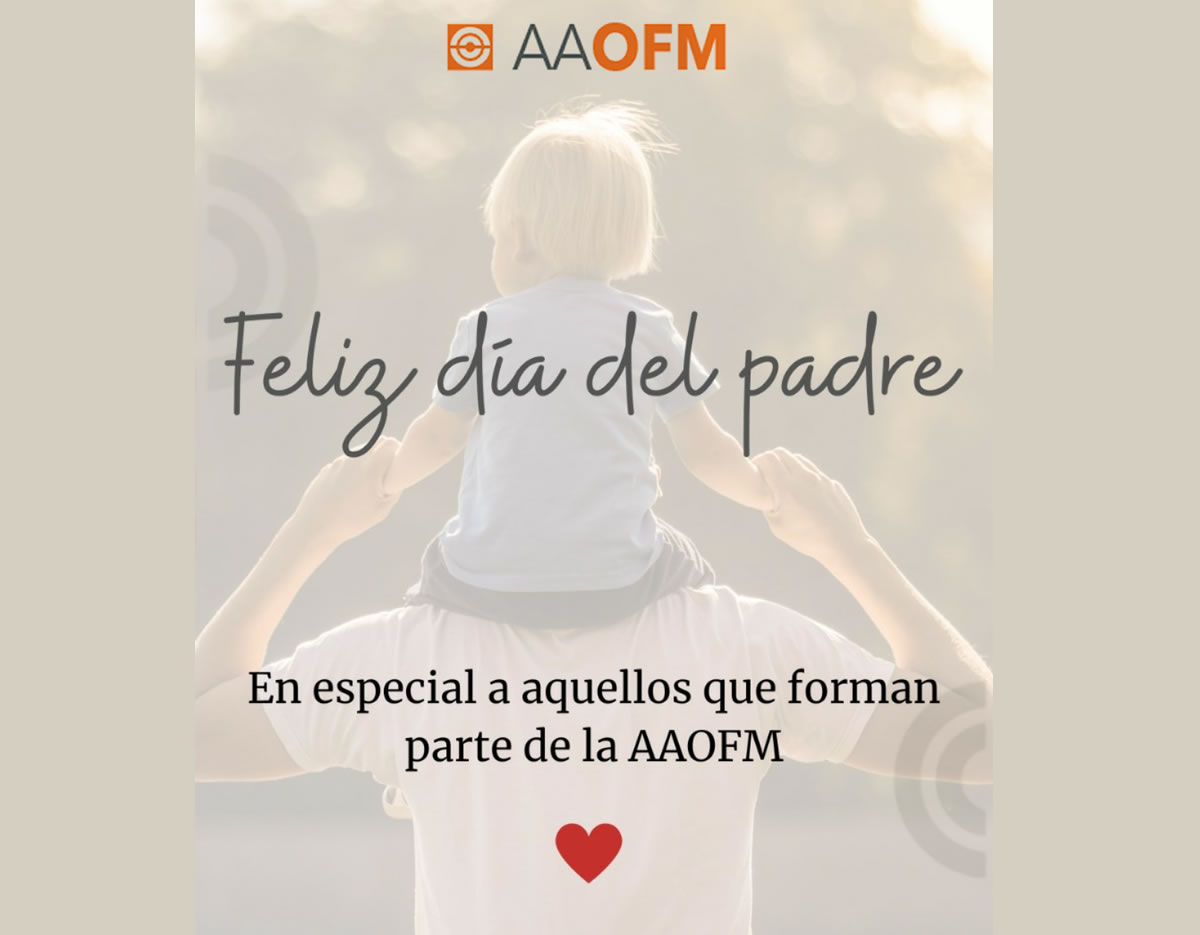 LA AAOFM LES DESEA UN FELIZ D�A DEL PADRE